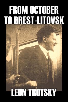 From October to Brest-Litovsk by Leon Trotsky History Revolutionary