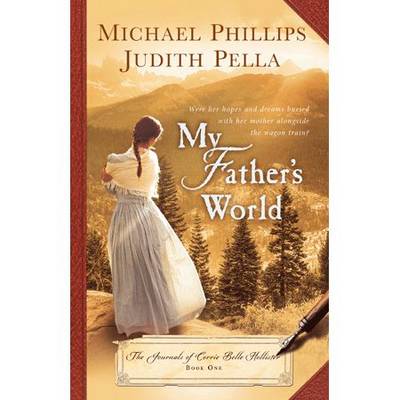 My Fathers World By Judith Pella Michael Phillips (Paperback)