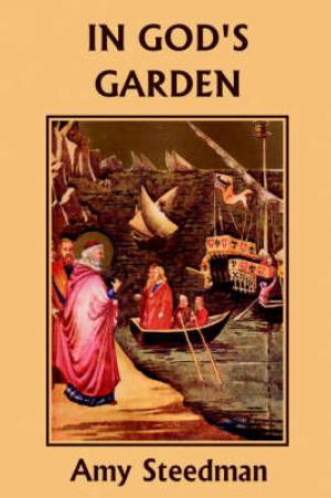 In God's Garden By Amy Steedman (Paperback) 9781599150321