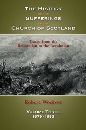 The History of the Sufferings of the Church of Scotland