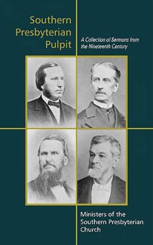 Southern Presbyterian Pulpit Classic Nineteenth Century Sermons