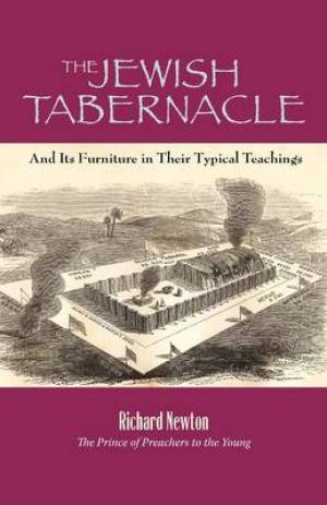 The Jewish Tabernacle And Its Furniture in Their Typical Teachings