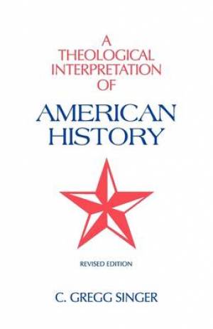 A Theological Interpretation of American History