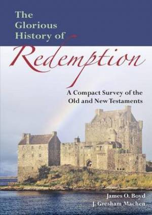 The Glorious History Of Redemption