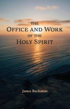 The Office and Work of the Holy Spirit