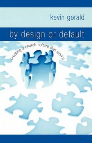 By Design or Default By Kevin Gerald (Paperback) 9781599510309