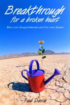 Breakthrough For A Broken Heart By Paul Davis (Paperback)