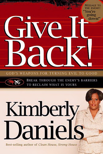 Give It Back By Kimberly Daniels (Paperback) 9781599790572