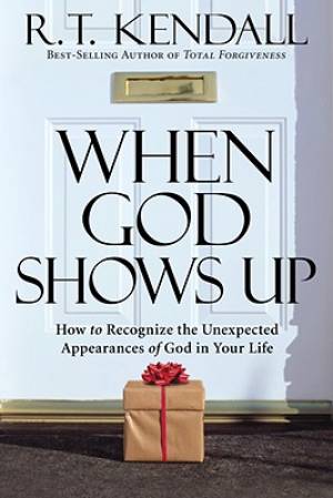 When God Shows Up Pb By R T Kendall (Paperback) 9781599793429