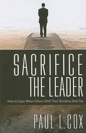 Sacrifice The Leader By Paul L Cox (Paperback) 9781599793924