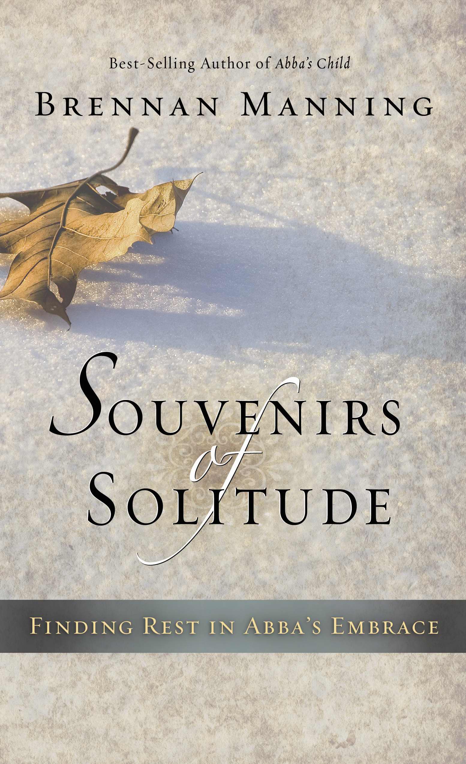 Souvenirs of Solitude By Brennan Manning (Hardback) 9781600068676