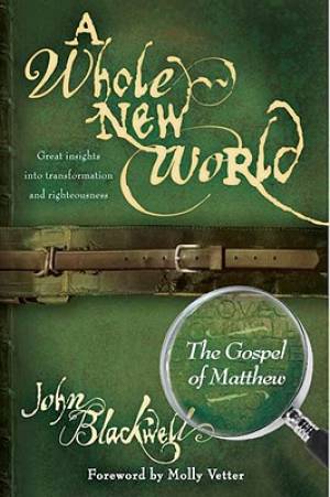 A Whole New World The Gospel of Matthew