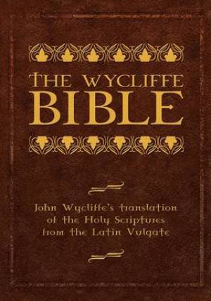 The Wycliffe Bible By John Wycliffe (Hardback) 9781600391026