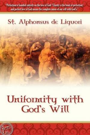 Uniformity With God's Will By St Alphonsus d (Paperback) 9781600391088