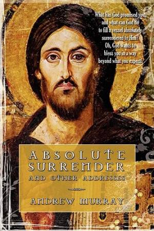 Absolute Surrender By Andrew Murray (Paperback) 9781600391507