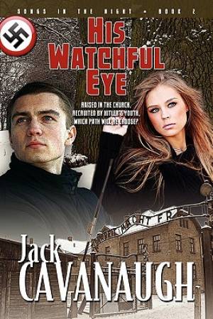 His Watchful Eye By Jack Cavanaugh (Paperback) 9781600391699