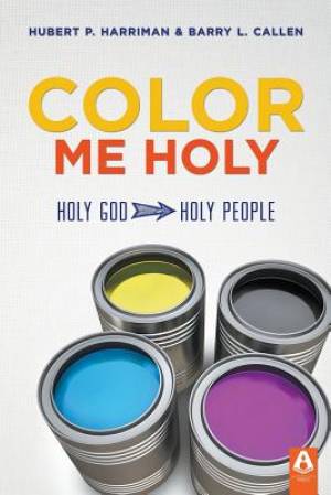 Color Me Holy By Barry L Callen Hubert P Harriman (Paperback)