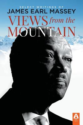 Views from the Mountain Select Writings of James Earl Massey