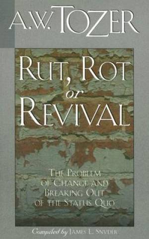 Rut Rot Or Revival By Tozer A W Smith Gerald B (Paperback)