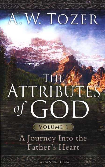 Attributes Of God 1 By A W Tozer (Paperback) 9781600661297