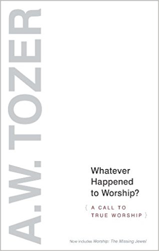 Whatever Happened to Worship By A W Tozer (Paperback) 9781600663239