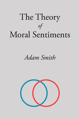 The Theory of Moral Sentiments By Adam Smith (Paperback) 9781600960901