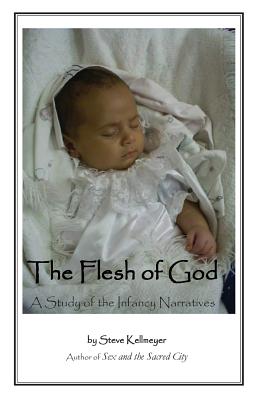 The Flesh of God A Study of the Infancy Narratives