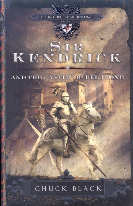 Sir Kendrick and the Castle of Bel Lione By Chuck Black (Paperback)