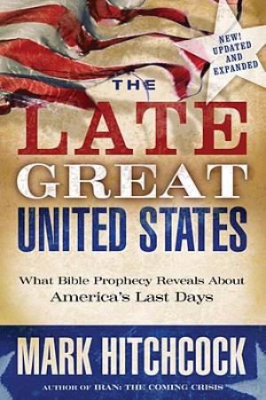 The Late Great United States By Mark Hitchcock (Paperback)