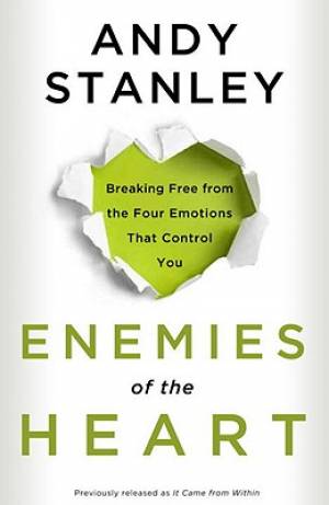 Enemies Of The Heart By Andy Stanley (Paperback) 9781601421456