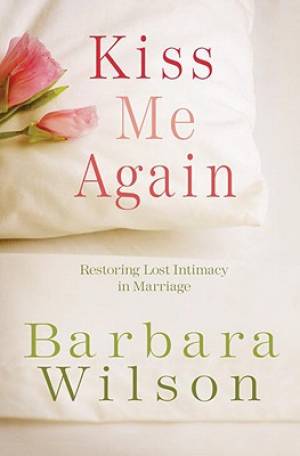 Kiss Me Again By Barbara Wilson (Paperback) 9781601421586