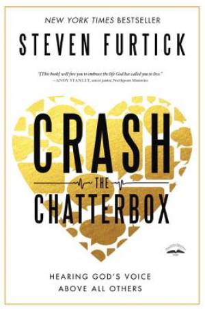 Crash the Chatterbox By Steven Furtick (Paperback) 9781601424570