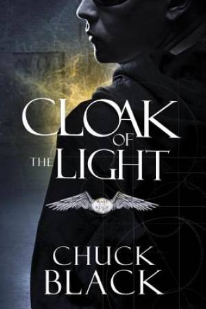 Cloak Of The Light By Chuck Black (Paperback) 9781601425027