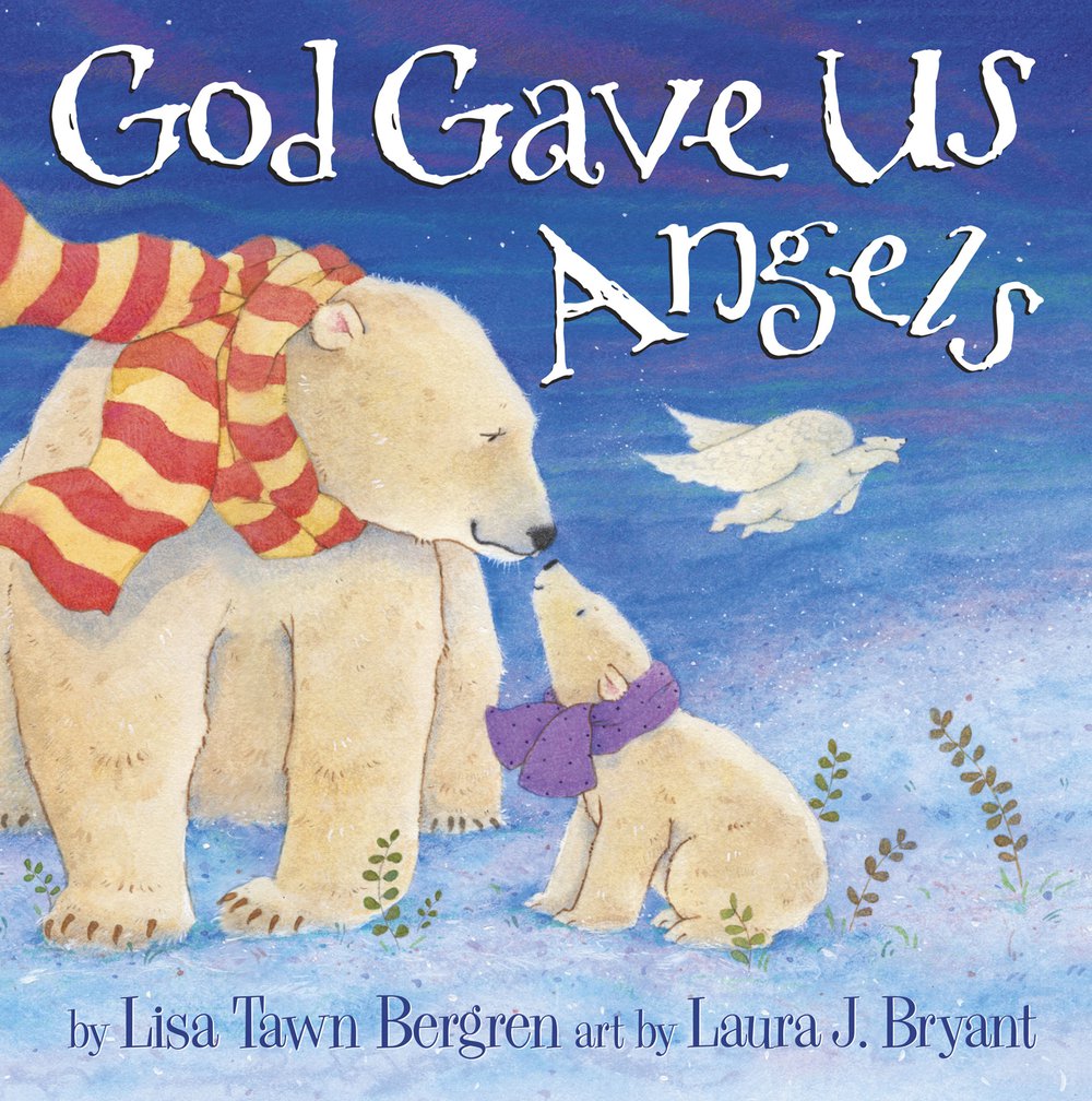 God Gave Us Angels By Lisa Tawn Bergren (Hardback) 9781601426611