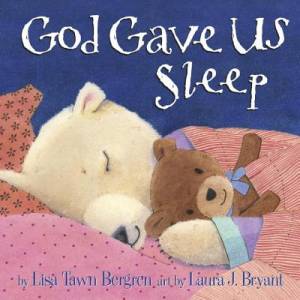 God Gave Us Sleep By Lisa Tawn Bergren (Hardback) 9781601426635