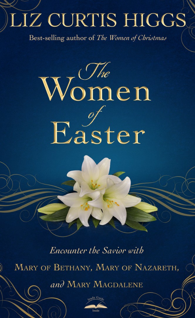 The Women of Easter By Liz Curtis Higgs (Hardback) 9781601426826