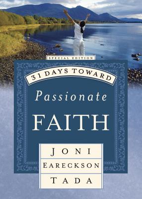 31 Days Toward Passionate Faith By Joni Eareckson Tada (Paperback)