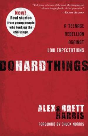 Do Hard Things By Alex Harris Brett R Harris (Paperback) 9781601428295