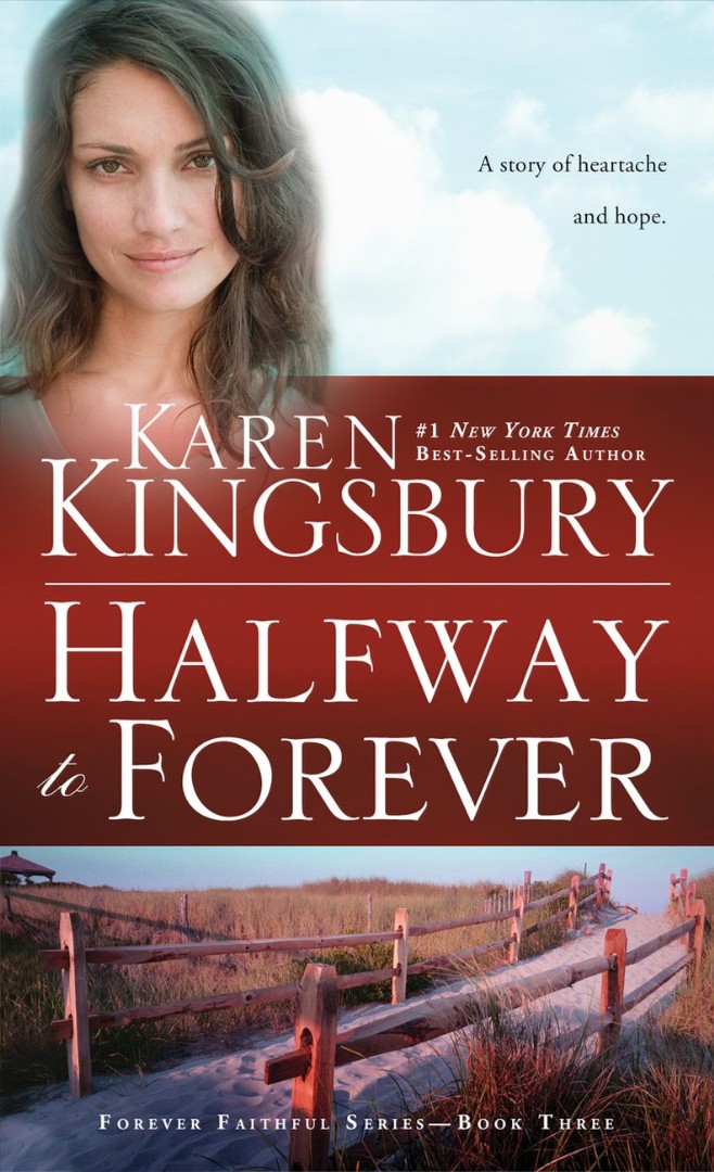 Halfway to Forever By Karen Kingsbury (Paperback) 9781601428493