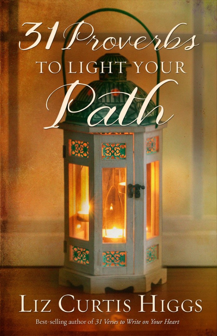 31 Proverbs to Light Your Path By Liz Curtis Higgs (Hardback)