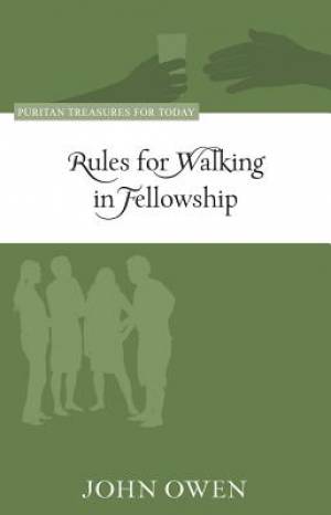 Rules For Walking In Fellowship By Owen John (Paperback) 9781601783455