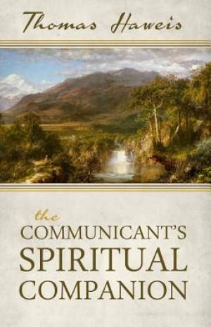 The Communicant's Spiritual Companion By Haweis Thomas (Paperback)