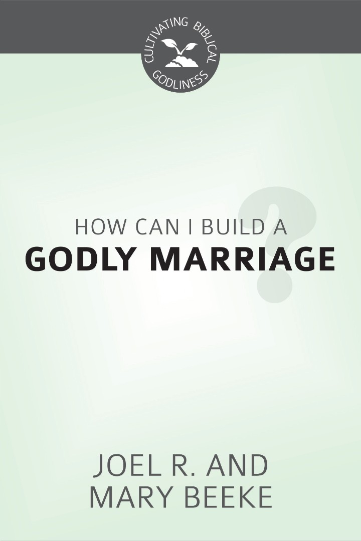 How Can I Build A Godly Marriage By Beeke Joel R (Paperback)