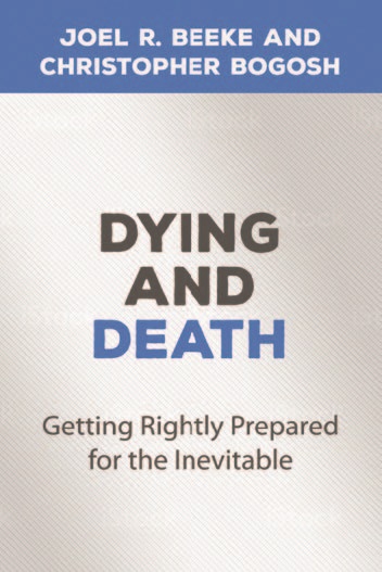 Dying And Death By Beeke Joel R Bogosh Christ (Paperback)