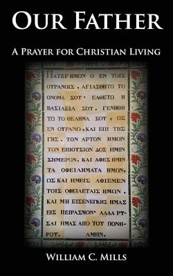 Our Father A Prayer for Christian Living