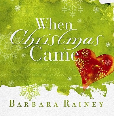 When Christmas Came By Rainey Barbara (Hardback) 9781602002487