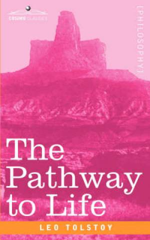 Pathway To Life By Leo Nikolayevich Tolstoy (Paperback) 9781602060234