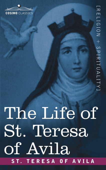 Life Of St Teresa Of Avila By St Teresa of A (Paperback) 9781602060258