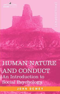 Human Nature and Conduct By John Dewey (Paperback) 9781602061057