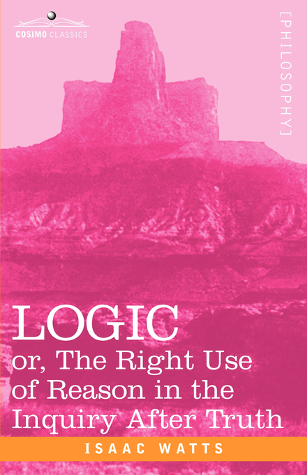 Logic By Isaac Watts (Paperback) 9781602061101